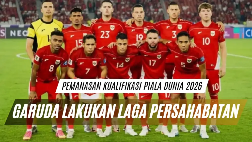 Jelang Kualifikasi Piala Dunia 2026, Garuda Pemanasan Lawan Libya dan Kuwait