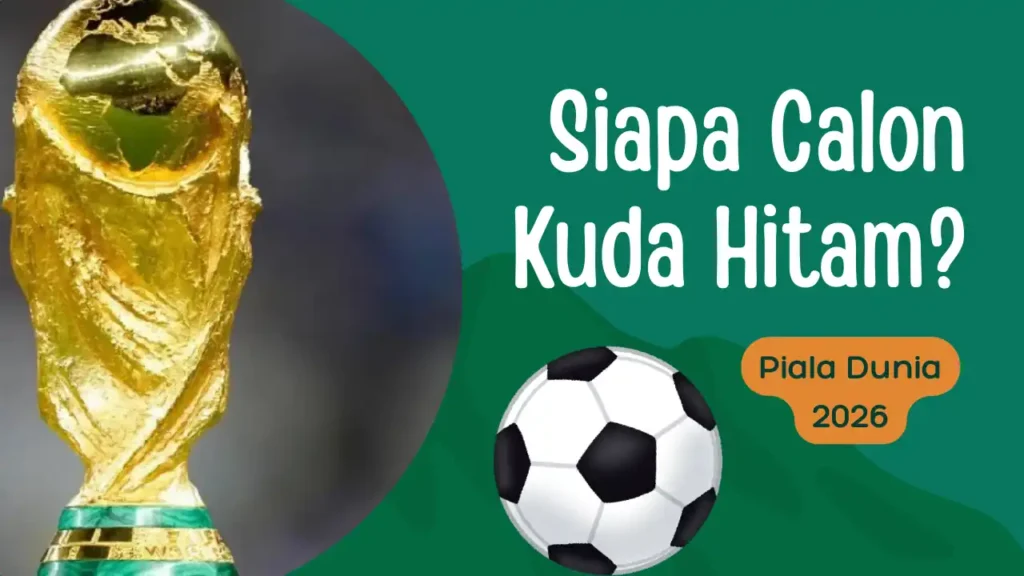 Empat Tim Ini Diramalkan Jadi Kuda Hitam Piala Dunia 2026